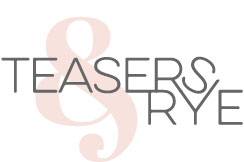 Teasers & Rye